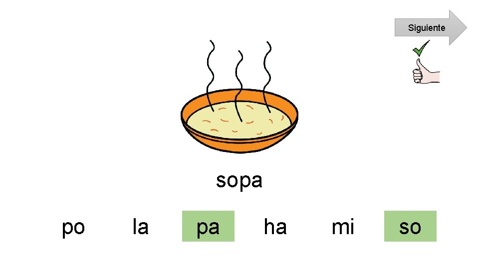 Siguiente sopa po la pa ha mi so 