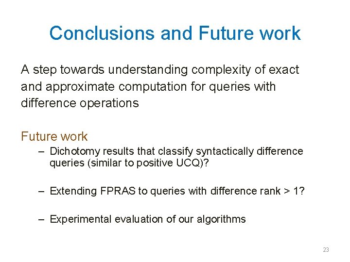 Conclusions and Future work A step towards understanding complexity of exact and approximate computation