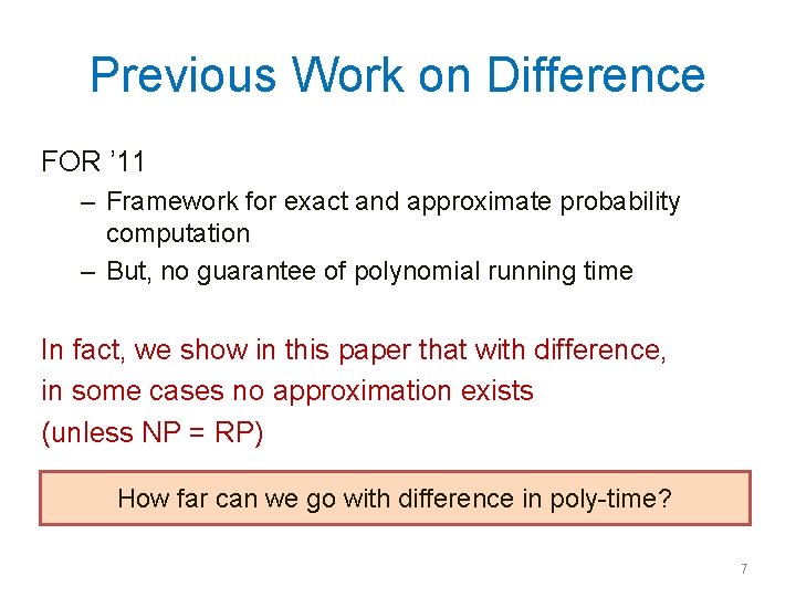 Previous Work on Difference FOR ’ 11 – Framework for exact and approximate probability