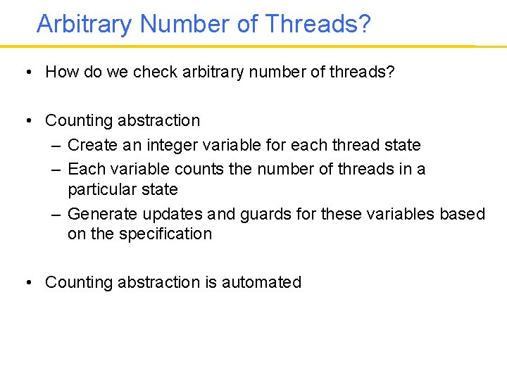 Arbitrary Number of Threads? • How do we check arbitrary number of threads? •