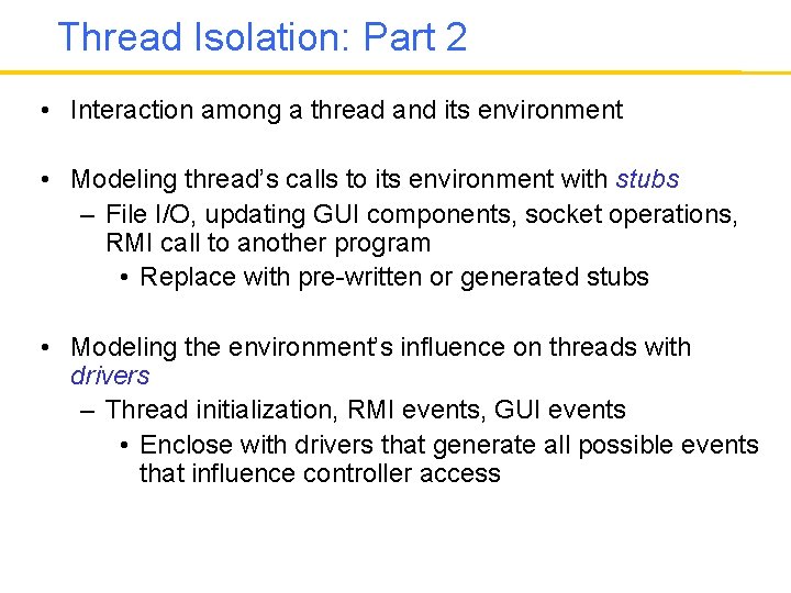 Thread Isolation: Part 2 • Interaction among a thread and its environment • Modeling