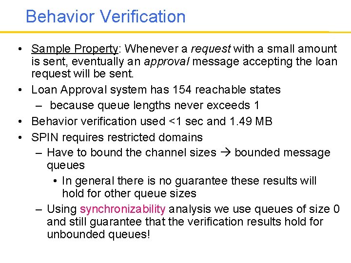 Behavior Verification • Sample Property: Whenever a request with a small amount is sent,