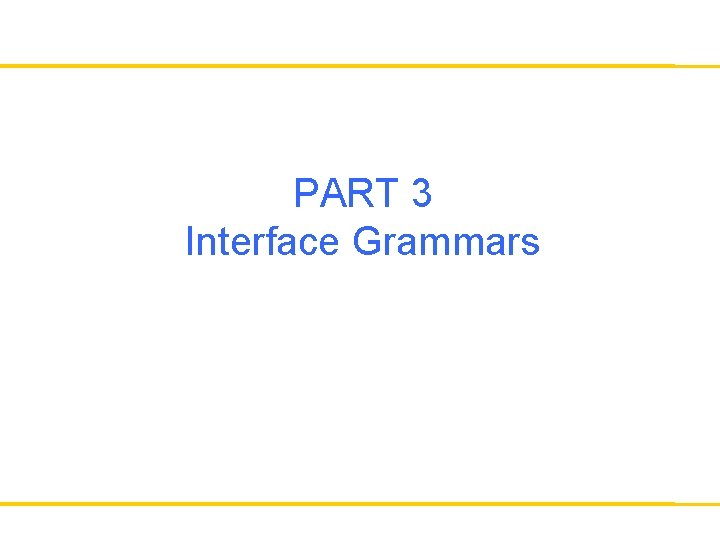 PART 3 Interface Grammars 