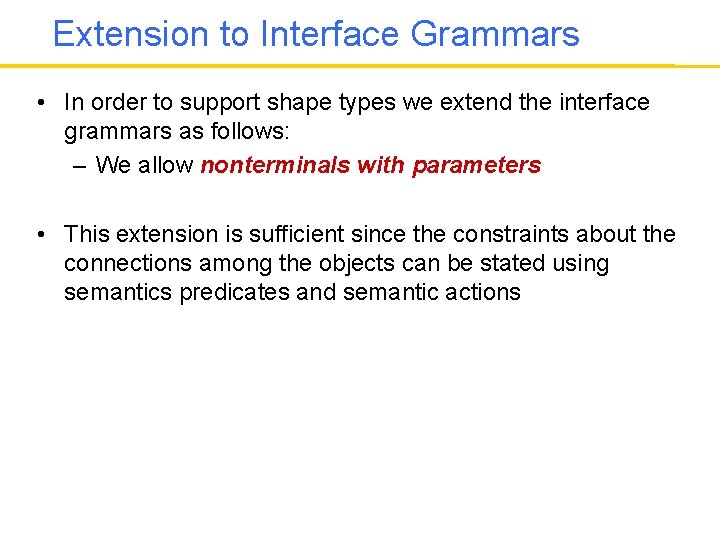 Extension to Interface Grammars • In order to support shape types we extend the