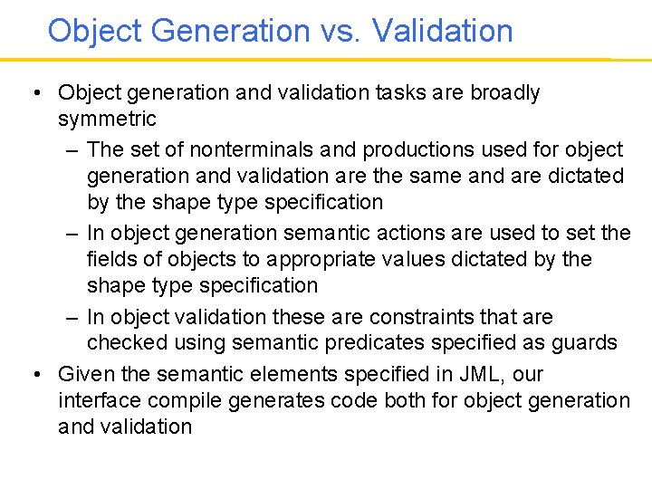 Object Generation vs. Validation • Object generation and validation tasks are broadly symmetric –
