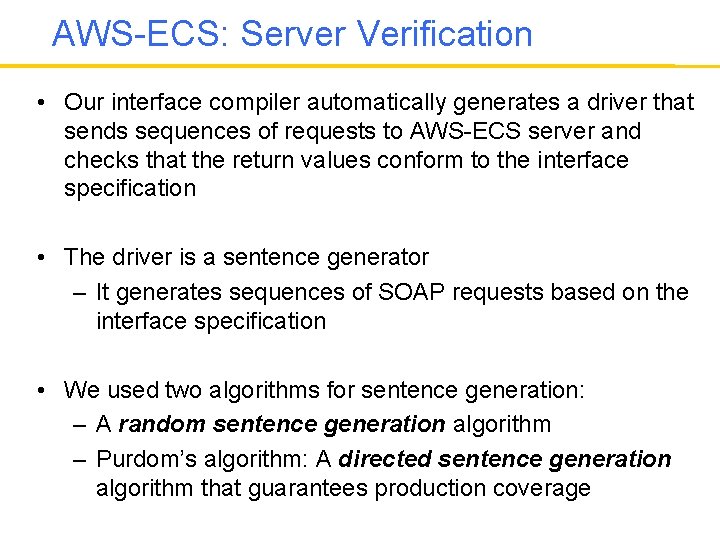 AWS-ECS: Server Verification • Our interface compiler automatically generates a driver that sends sequences