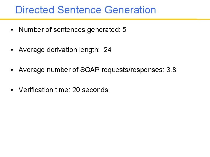 Directed Sentence Generation • Number of sentences generated: 5 • Average derivation length: 24