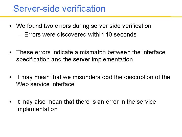 Server-side verification • We found two errors during server side verification – Errors were