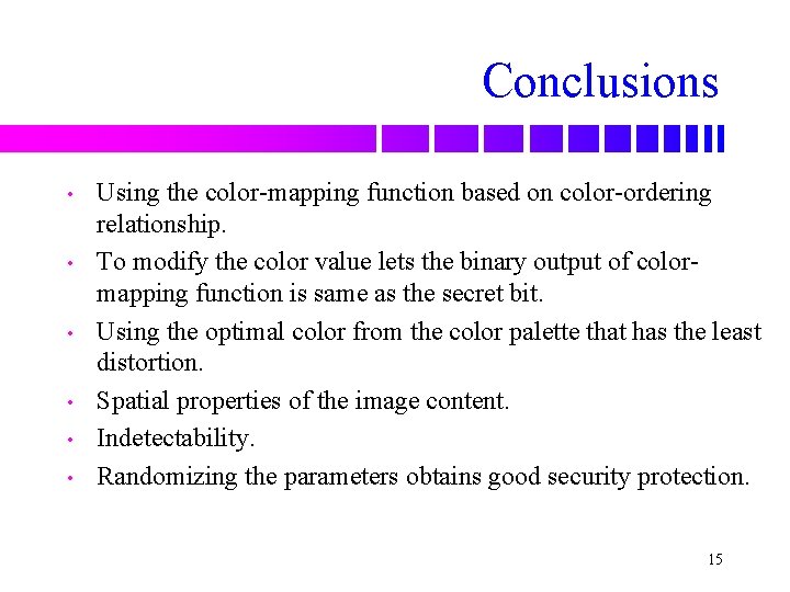 Conclusions • • • Using the color-mapping function based on color-ordering relationship. To modify