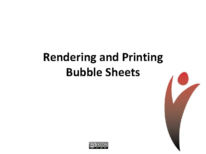 Rendering and Printing Bubble Sheets 