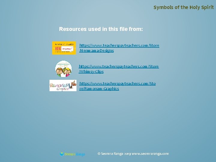 Symbols of the Holy Spirit Resources used in this file from: https: //www. teacherspayteachers.