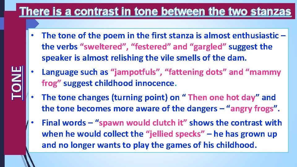 There is a contrast in tone between the two stanzas TONE • The tone