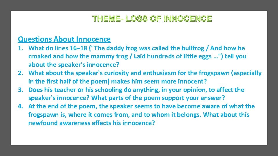 Questions About Innocence 1. What do lines 16– 18 ("The daddy frog was called