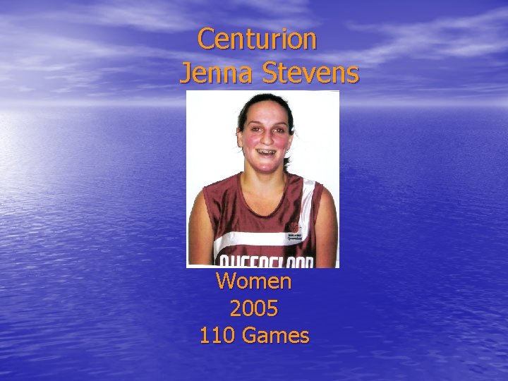 Centurion Jenna Stevens No 8 Women 2005 110 Games 