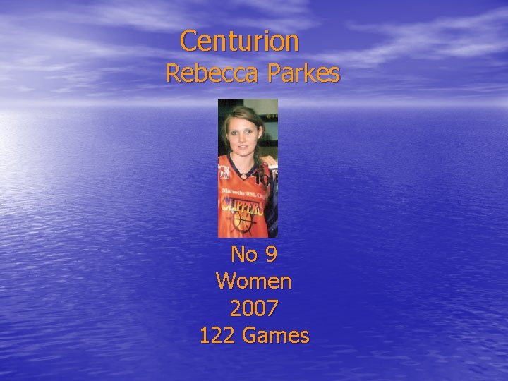 Centurion Rebecca Parkes No 9 Women 2007 122 Games 
