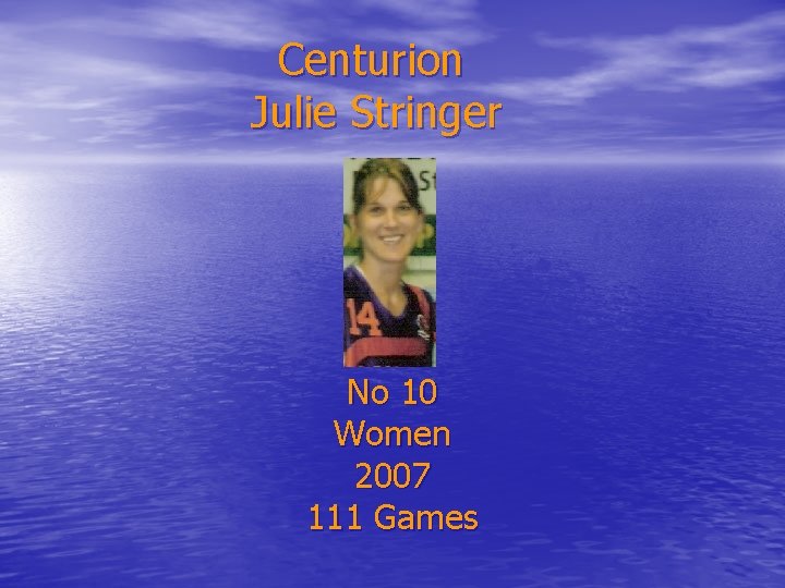 Centurion Julie Stringer No 10 Women 2007 111 Games 