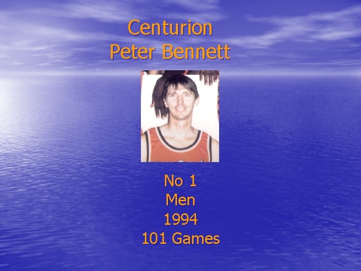 Centurion Peter Bennett No 1 Men 1994 101 Games 