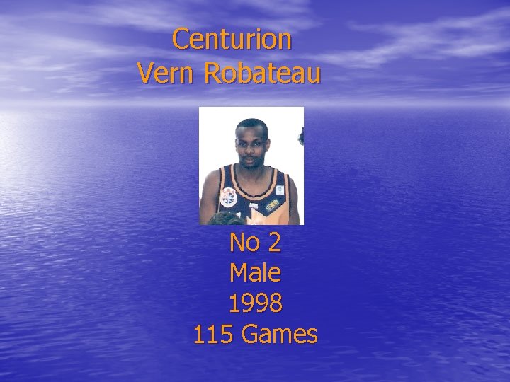 Centurion Vern Robateau No 2 Male 1998 115 Games 