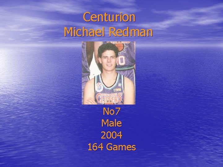 Centurion Michael Redman No 7 Male 2004 164 Games 