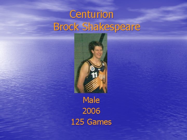 Centurion Brock Shakespeare No 8 Male 2006 125 Games 