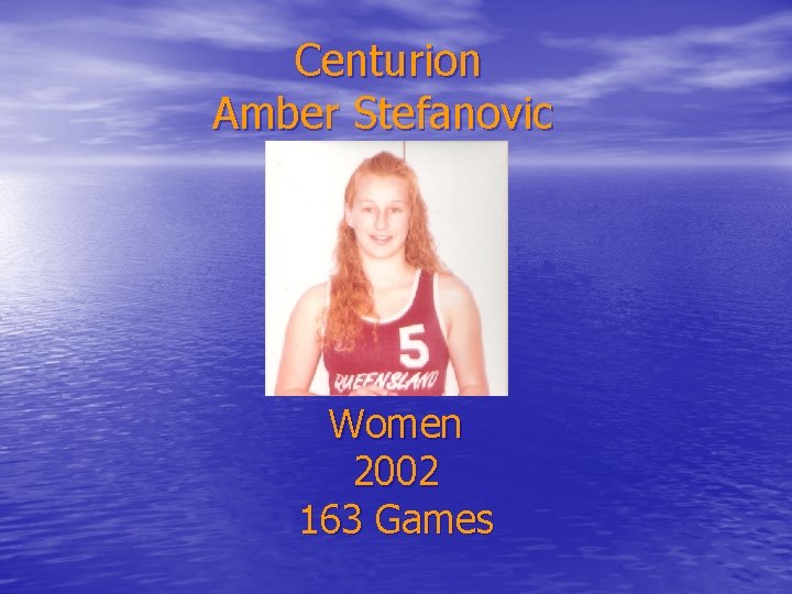 Centurion Amber Stefanovic No 4 Women 2002 163 Games 