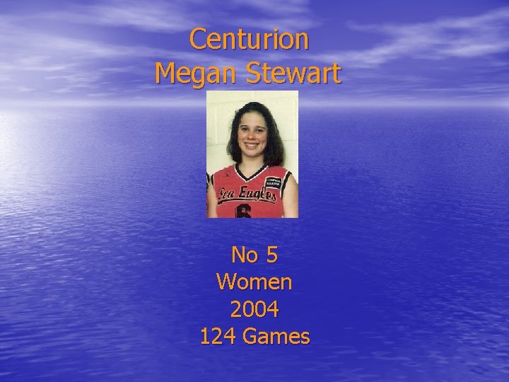 Centurion Megan Stewart No 5 Women 2004 124 Games 