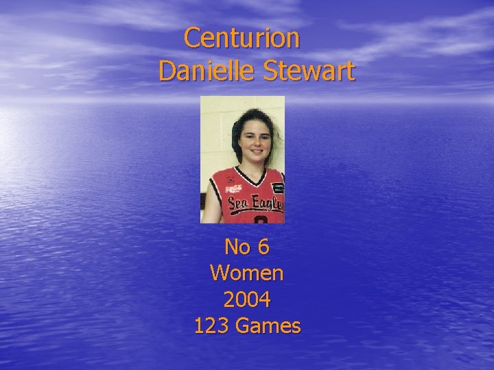 Centurion Danielle Stewart No 6 Women 2004 123 Games 