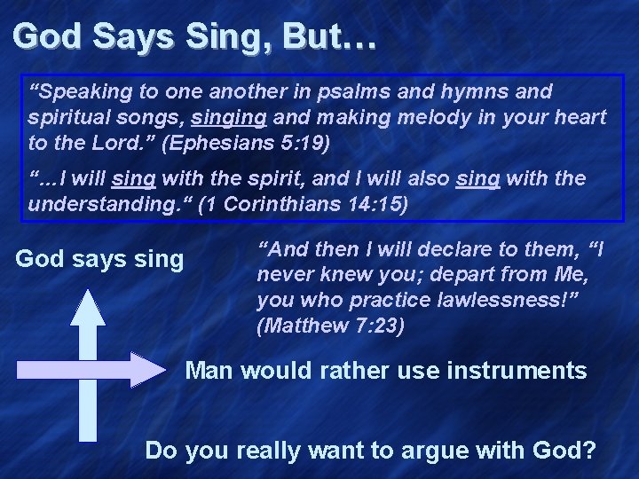 God Says Sing, But… “Speaking to one another in psalms and hymns and spiritual