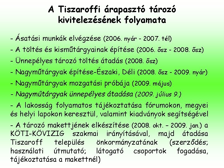 A Tiszaroffi árapasztó tározó kivitelezésének folyamata - Ásatási munkák elvégzése (2006. nyár - 2007.