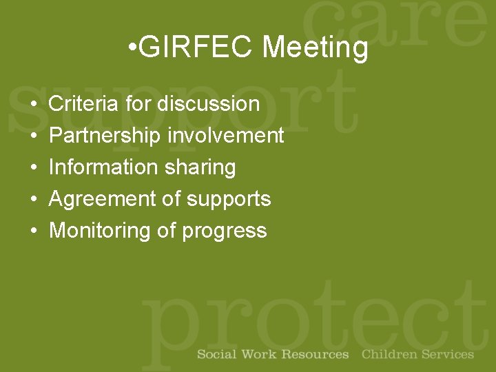  • GIRFEC Meeting • • • Criteria for discussion Partnership involvement Information sharing