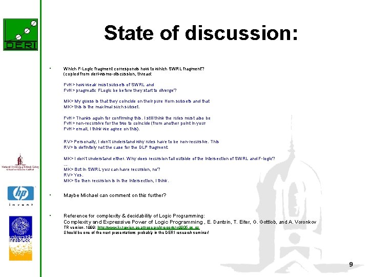 State of discussion: • Which F-Logic fragment corresponds how to which SWRL fragment? (copied