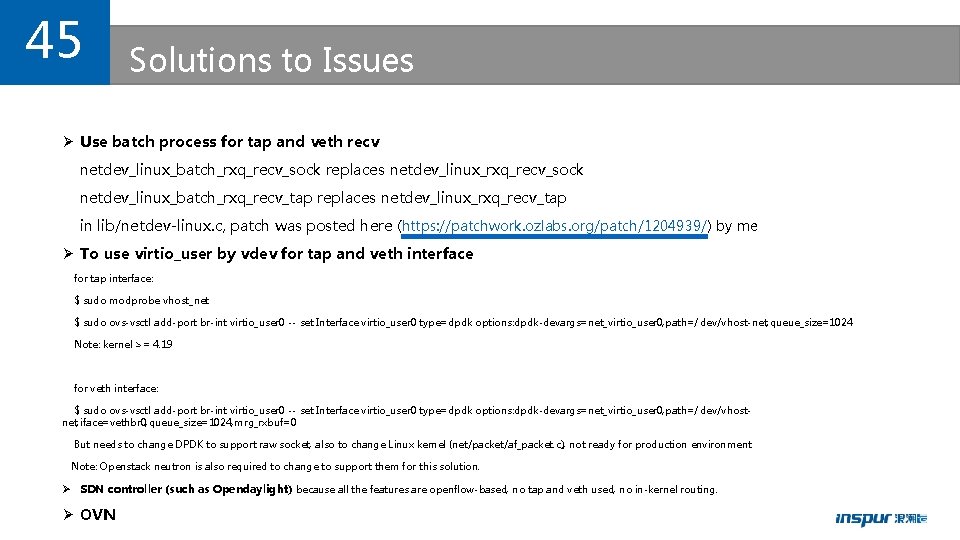 45 Solutions to Issues Ø Use batch process for tap and veth recv netdev_linux_batch_rxq_recv_sock