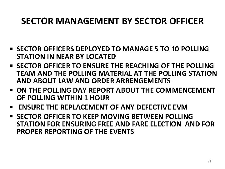 SECTOR MANAGEMENT BY SECTOR OFFICER § SECTOR OFFICERS DEPLOYED TO MANAGE 5 TO 10