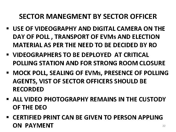 SECTOR MANEGMENT BY SECTOR OFFICER § USE OF VIDEOGRAPHY AND DIGITAL CAMERA ON THE