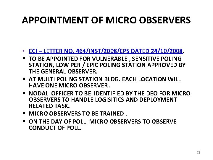 APPOINTMENT OF MICRO OBSERVERS • ECI – LETTER NO. 464/INST/2008/EPS DATED 24/10/2008. § TO