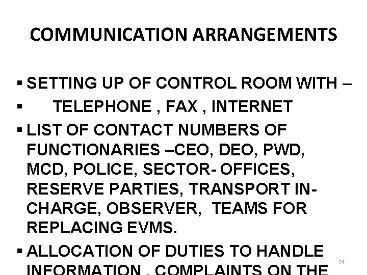 COMMUNICATION ARRANGEMENTS § SETTING UP OF CONTROL ROOM WITH – § TELEPHONE , FAX