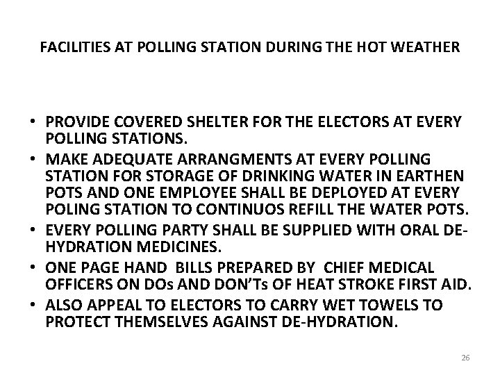 FACILITIES AT POLLING STATION DURING THE HOT WEATHER • PROVIDE COVERED SHELTER FOR THE