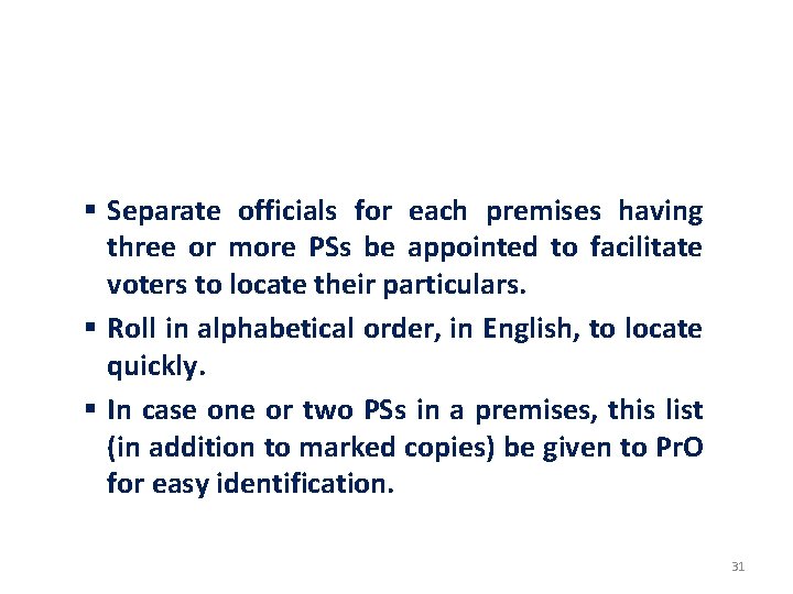 VOTER ASSISTANCE BOOTH § Separate officials for each premises having three or more PSs