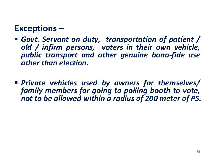 Exceptions – § Govt. Servant on duty, transportation of patient / old / infirm