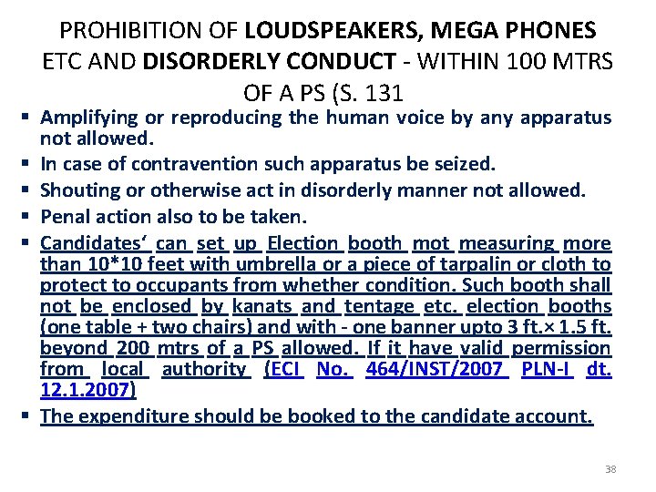PROHIBITION OF LOUDSPEAKERS, MEGA PHONES ETC AND DISORDERLY CONDUCT - WITHIN 100 MTRS OF