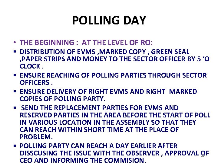 POLLING DAY • THE BEGINNING : AT THE LEVEL OF RO: § DISTRIBUTION OF