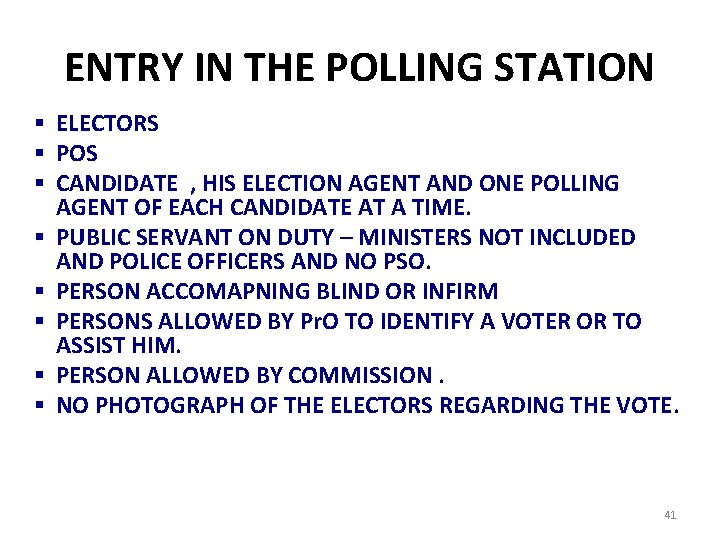 ENTRY IN THE POLLING STATION § ELECTORS § POS § CANDIDATE , HIS ELECTION