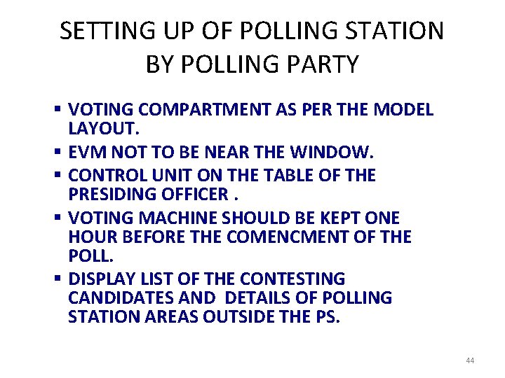 SETTING UP OF POLLING STATION BY POLLING PARTY § VOTING COMPARTMENT AS PER THE