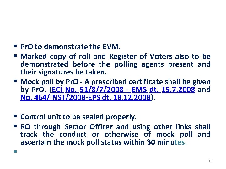 BEFORE COMMENCEMENT OF POLL § Pr. O to demonstrate the EVM. § Marked copy