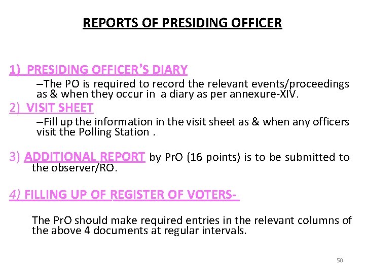 REPORTS OF PRESIDING OFFICER 1) PRESIDING OFFICER’S DIARY –The PO is required to record