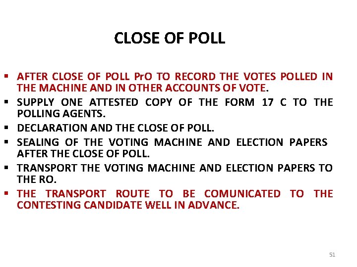 CLOSE OF POLL § AFTER CLOSE OF POLL Pr. O TO RECORD THE VOTES