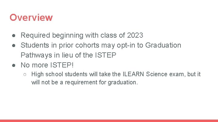 Overview ● Required beginning with class of 2023 ● Students in prior cohorts may Overview ● Required beginning with class of 2023 ● Students in prior cohorts may