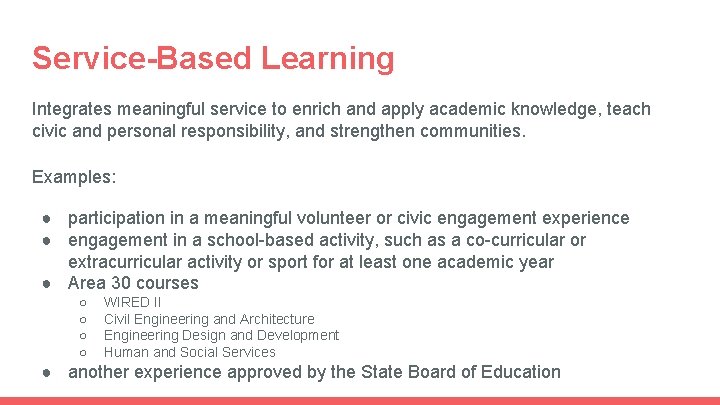 Service-Based Learning Integrates meaningful service to enrich and apply academic knowledge, teach civic and Service-Based Learning Integrates meaningful service to enrich and apply academic knowledge, teach civic and