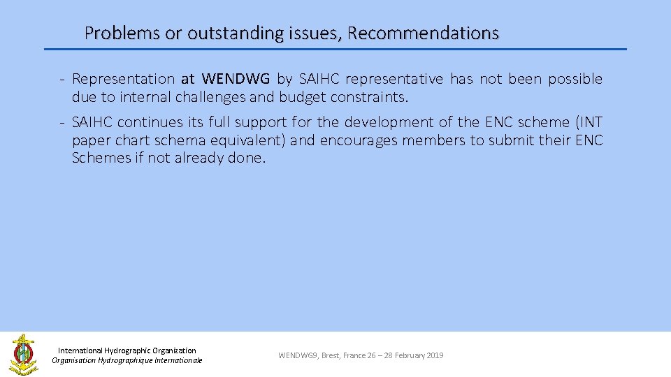 Problems or outstanding issues, Recommendations - Representation at WENDWG by SAIHC representative has not