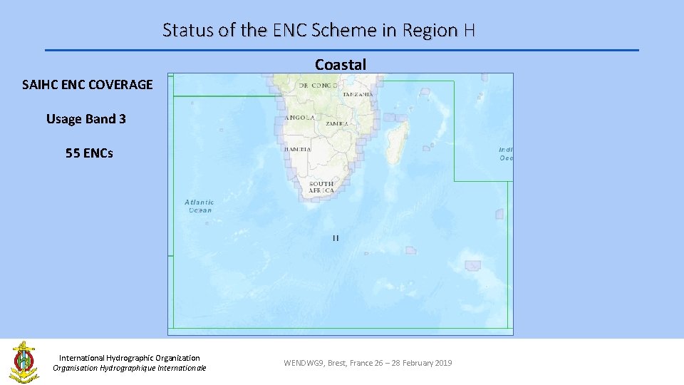 Status of the ENC Scheme in Region H Coastal SAIHC ENC COVERAGE Usage Band